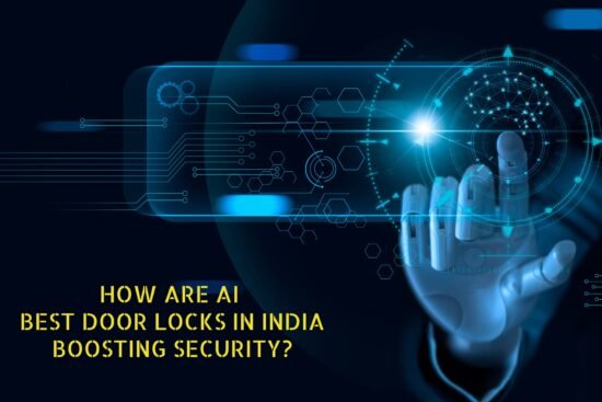 How Are AI Best Door Locks in India Boosting Security?